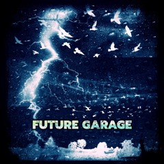 FUTURE GARAGE 06  #fg