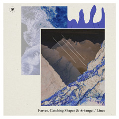 Farves & Catching Shapes & Arkangel - Lines