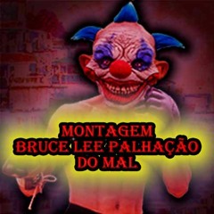 MONTAGEM BRUCE LEE PALHAÇÃO DO MAL