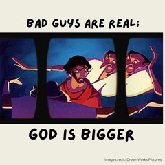 Children's Message: Bad Guys Are Real; God Is Bigger