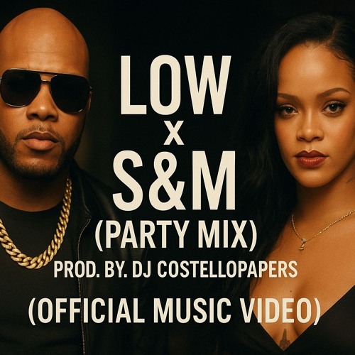 Low x S&M (Party Mix) Prod. By. DJ Costellopapers