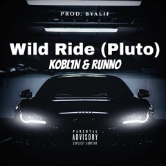 & Runno - Wild ride (Pluto) (Prod. byalif)