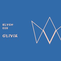 BLVSH Collective 028 • olivia [vinyl mix]