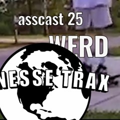 Asscast #25: Werd "Weird Vinyl Mix"