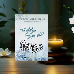 Tìm Bình Yên Trong Gia Đình - Chương 3 - Thích Nhất Hạnh
