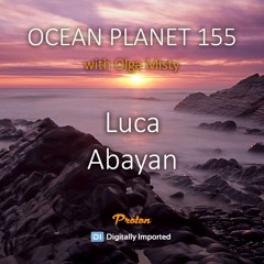 Luca Abayan - Ocean Planet 155 [May 10 2024] On Proton Radio