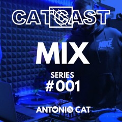 CATCAST - MIX SERIES #001