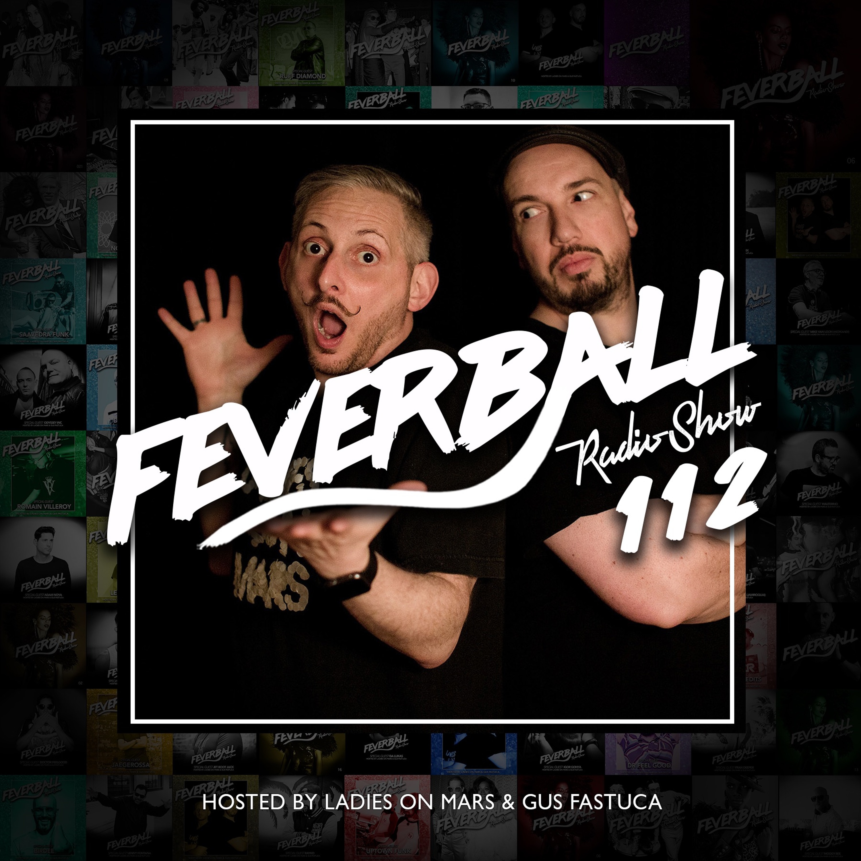 Feverball Radio Show 112 By Ladies On Mars & Gus Fastuca episode artwork