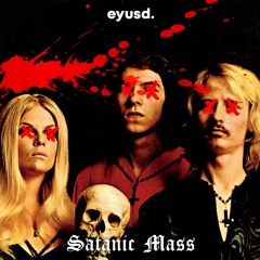 eyusd. — satanic mass