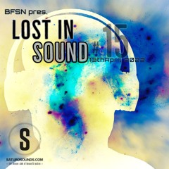 Saturo Sounds - BFSN pres. Lost In Sound #15 - April 2022