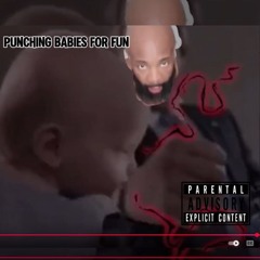 punching babys for fun
