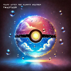 Toastaku, VGM Yume - Tears After The Cloudy Weater