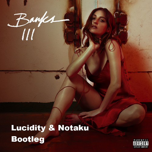 Banks - Contaminated (Lucidity & Notaku Bootleg)
