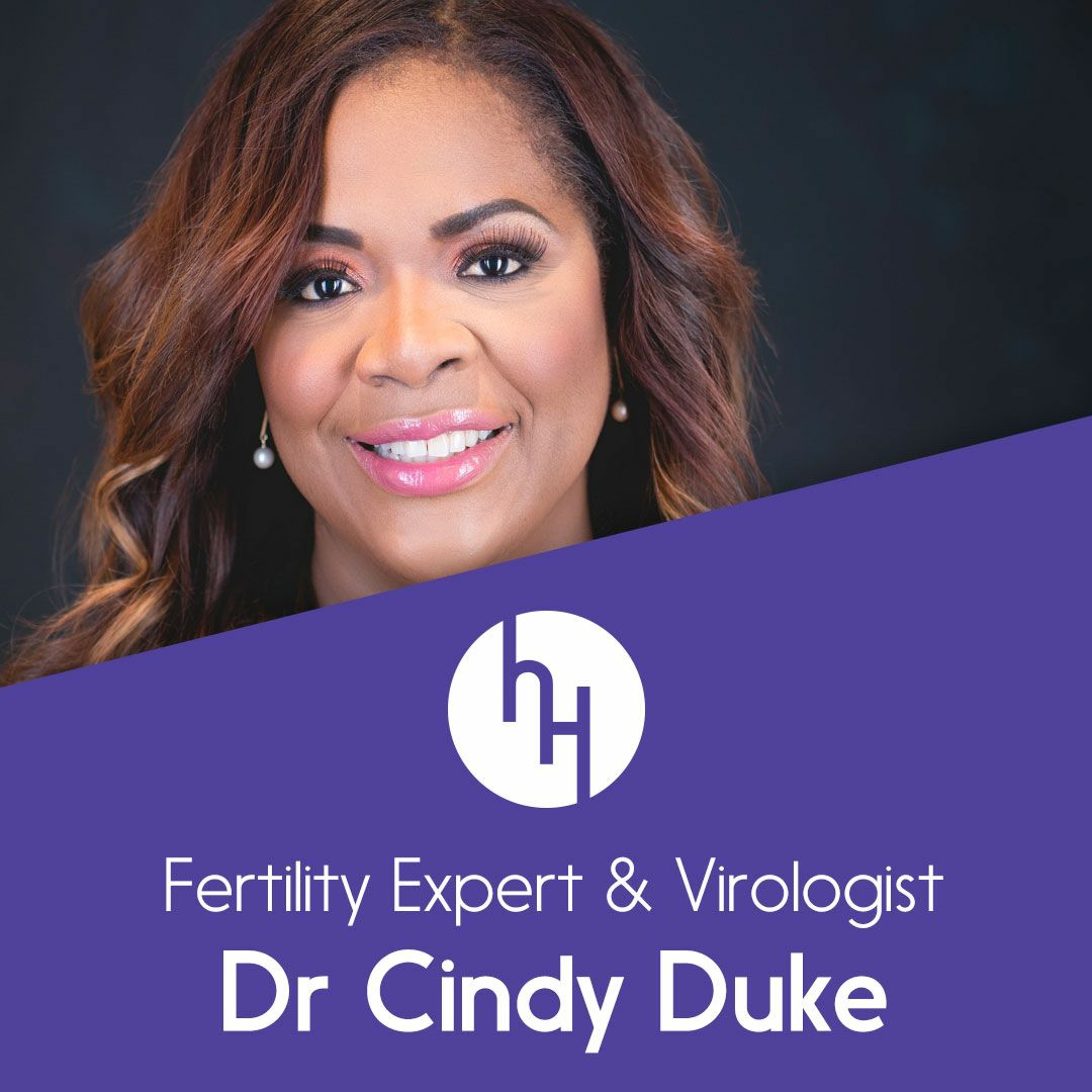 I can’t get pregnant. Now what? Ep 59 with fertility expert Dr Cindy Duke