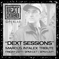 DEXT Sessions [Marcus Intalex Tribute]