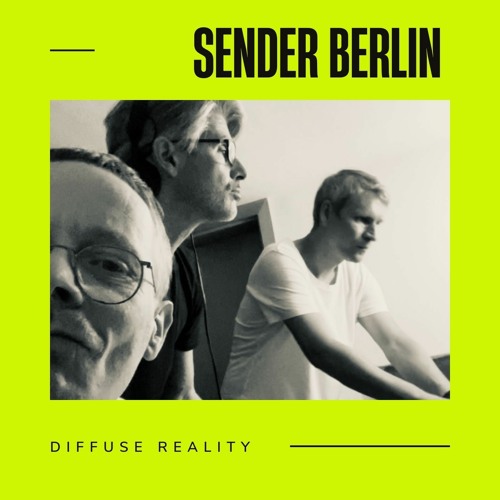 Sender Berlin @ Diffuse Reality [9 Years Anniversary, Berlin]