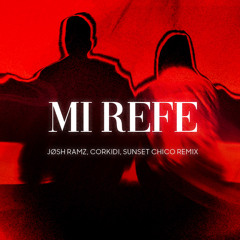 MI REFE (Jøsh Ramz, CORKIDI, Sunset Chico Remix) | Filtered x copy | *FREE DOWNLOAD* | TOP CHARTS HP