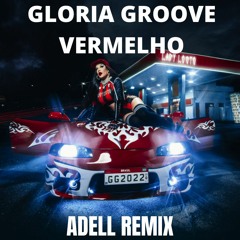 GLORIA GROOVE - VERMELHO (Adell Remix)