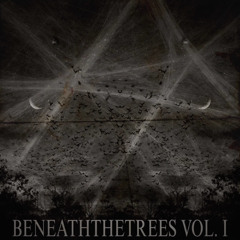 BeneathTheTrees Vol. 1