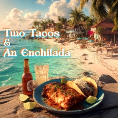 Two Tacos and an Enchilada | Deep House Soul-Funk Fusion
