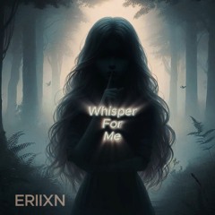 (ERIIXN) - Whisper For Me