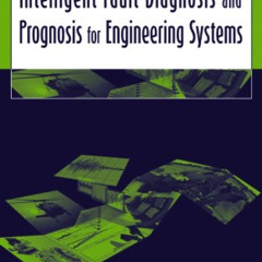 [READ] KINDLE 📝 Intelligent Fault Diagnosis and Prognosis for Engineering Systems by