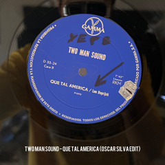 Two Man Sound - Que Tal America (Oscar SIlva Edit)