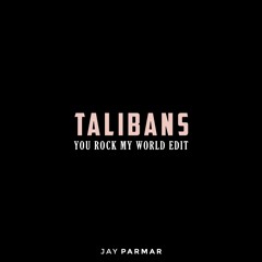Byron Messia - Talibans (Jay Parmar You Rock My World Edit)