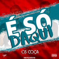 Os Coça - Passarinho Vem Passarinho Voa (É Só Daqui) (Prod. DJ Maike)