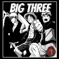 The Big Three | AfroLegacy ft McGwire & IAMCHRISCRAIG (One Piece, Naruto, Bleach Song)