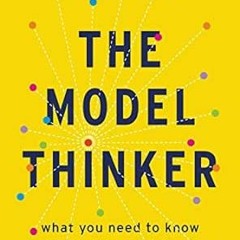 Read EBOOK EPUB KINDLE PDF The Model Thinker: What You Need to Know to Make Data Work for You by Sco