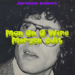 Man On A Wire (Morgen Edit) FREE DOWNLOAD