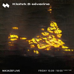 Klahrk & séverine — Ma3azef Sept 21'