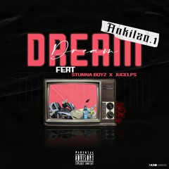 Ankill20.1 - Dream (Ft Stunna Boyz X JuceLps)[Prod.HitzDoSul]