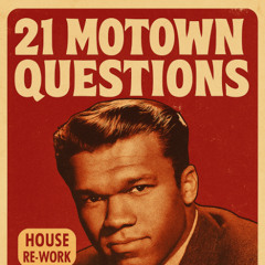 21 Motown Questions - (DJONAXX & TAKTAK HOUSE RE-WORK)