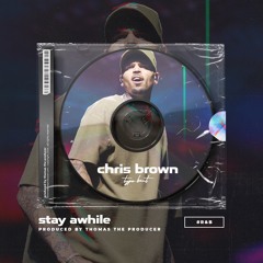 Chris Brown Type Beat "Stay Awhile" R&B/RNB Beat (110 BPM) (prod. by Thomas the Producer)