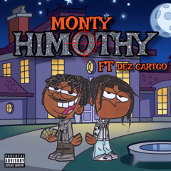 Onlymonty - Himothy Feat. Dez Cartgo Prod By B.Goodie
