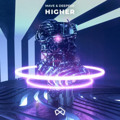 Mave - Higher [OUT NOW]