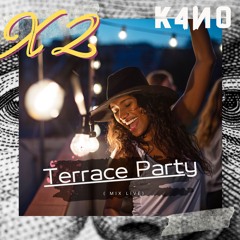 Terrace Party(K4N0 X2 Mix Live)