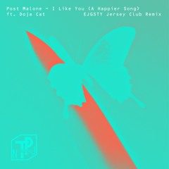 Post Malone Ft. Doja Cat - I Like You (EJGSTY Jersey Club Remix)