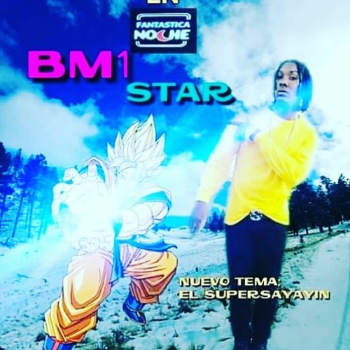 Bm1 Star sayayin Dios
