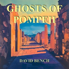 Ghosts of Pompeii