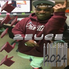 2CYCLE BEATS NEW 2024 2EUCE FT. SWERVY BOY