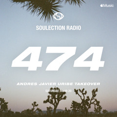 Soulection Radio Show #474 (Andres Javier Uribe Takeover)