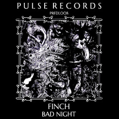 PRFDL008 - FINCH - BAD NIGHT