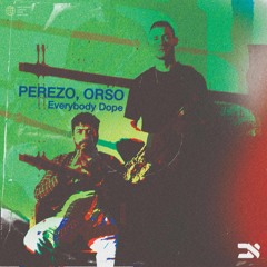 PEREZO & Orso - Everybody Dope (Original Mix)