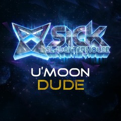 U'Moon - Dude (Original Mix) (SICK SLAUGHTERHOUSE) PREVIEW