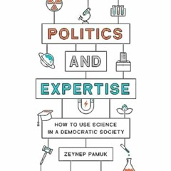 "Politics and Expertise" by Zeynep Pamuk