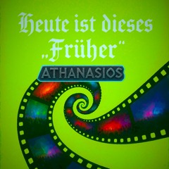 Heute ist dieses Früher