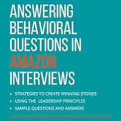 [ACCESS] KINDLE ✅ Answering Behavioral Questions in Amazon Interviews: Advice for Can